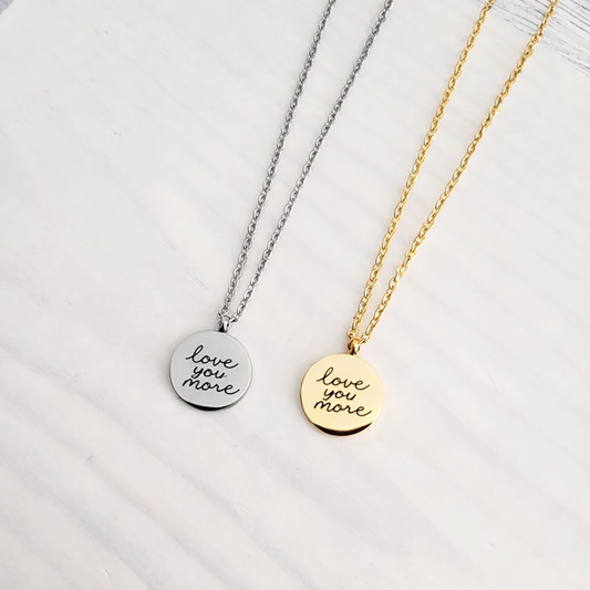 Personalized Petite “Love You More” Disc Necklace